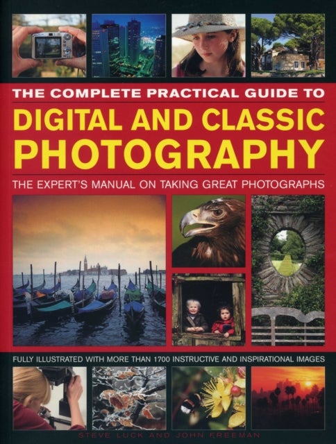 Bilde av Complete Practical Guide To Digital And Classic Photography Av Luck Steve &amp; Freeman John