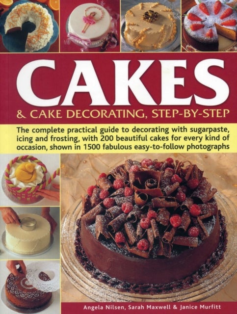 Bilde av Cakes &amp; Cake Decorating, Step-by-step Av Angela Nilsen, Sarah Maxwell, Janice Murfitt