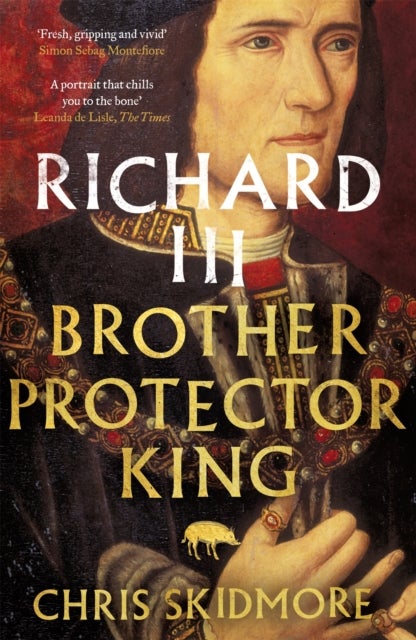 Richard III - Brother, Protector, King