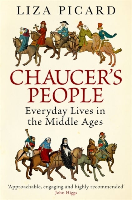 Chaucer's People - Everyday Lives in the Middle Ages