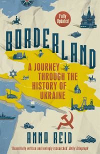 Bilde av Borderland: Ukraine, Journey Through The History O Av Anna Reid
