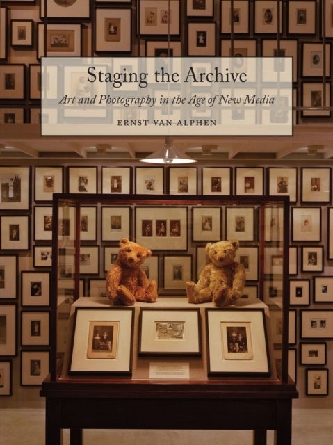 Staging the Archive - Art and Photography in the Age of New Media