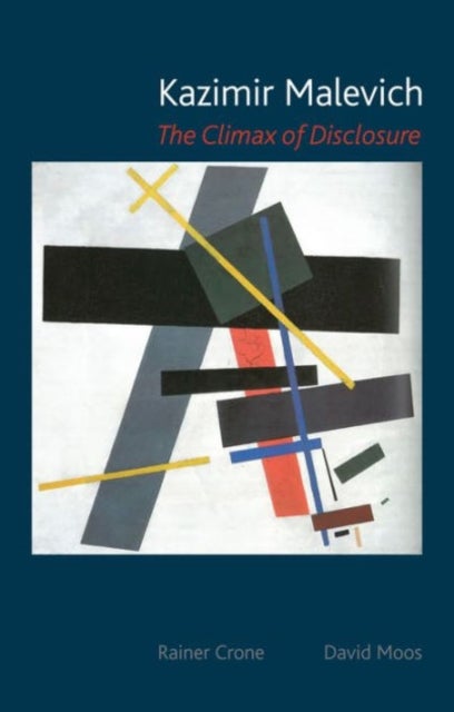Kazimir Malevich - The Climax of Disclosure