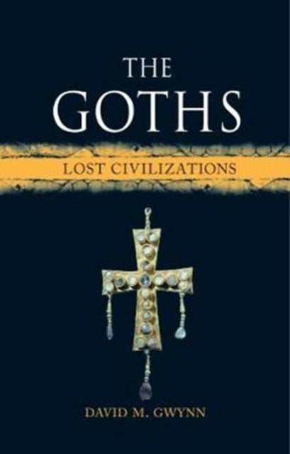 The Goths - Lost Civilizations