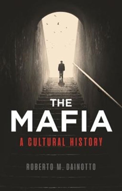 Mafia, The - A Cultural History