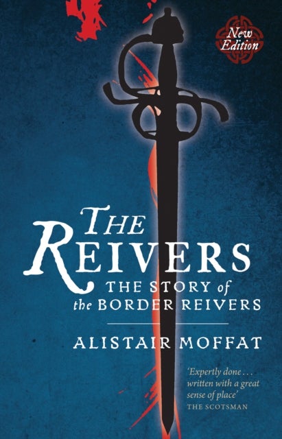 The Reivers - The Story of the Border Reivers