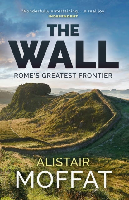 The Wall - Rome's Greatest Frontier
