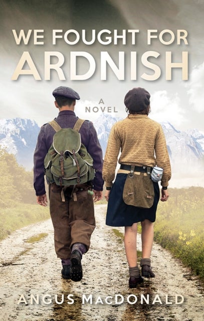 We Fought For Ardnish - A Novel