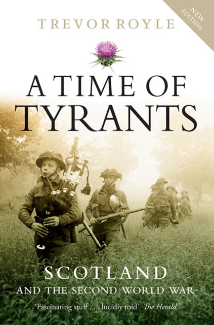 A Time of Tyrants - Scotland and the Second World War