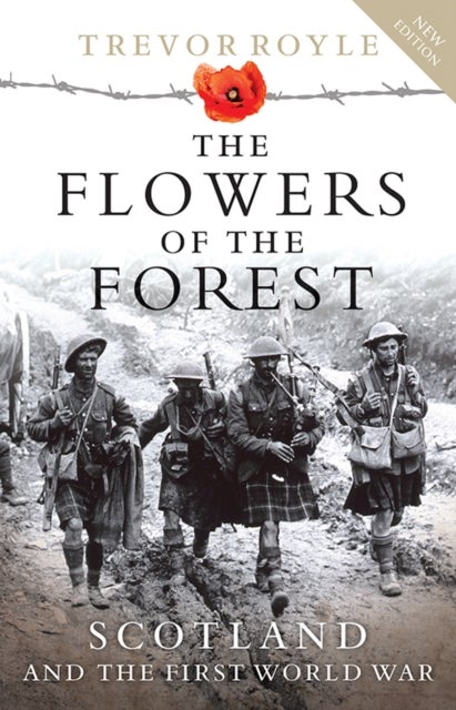 The Flowers of the Forest - Scotland and the First World War