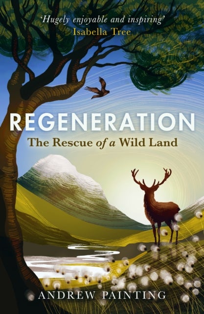 Regeneration - The Rescue of a Wild Land