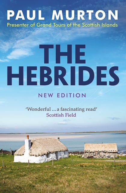 The Hebrides - From the presenter of BBC TV's Grand Tours of the Scottish Islands