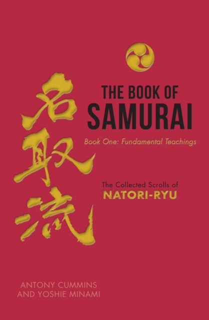 Bilde av The Book Of Samurai: Fundamental Samurai Teachings Av Antony Ma Cummins, Yoshie Minami