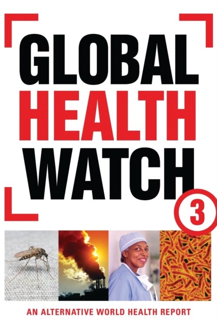 Bilde av Global Health Watch 3 Av People&#039;s Health Movement, Medact, Medico Internati