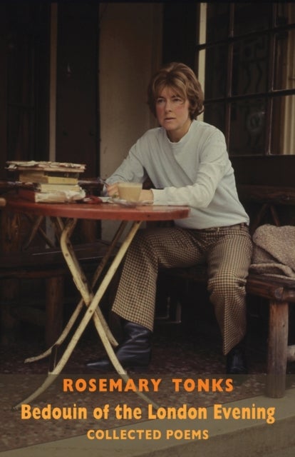 Bedouin of the London Evening - Collected Poems & Selected Prose