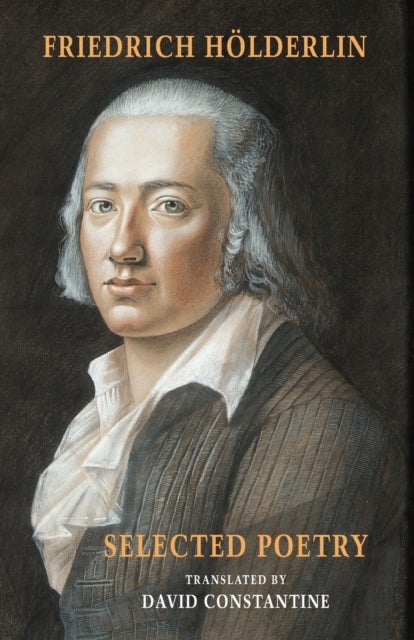 Selected Poetry - including Hoelderlin's Sophocles