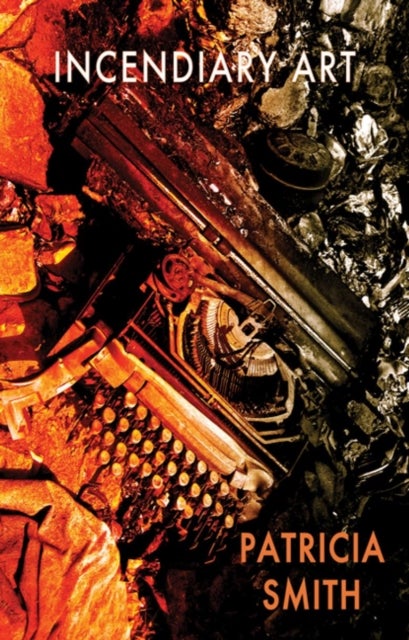 Incendiary Art av Patricia Smith