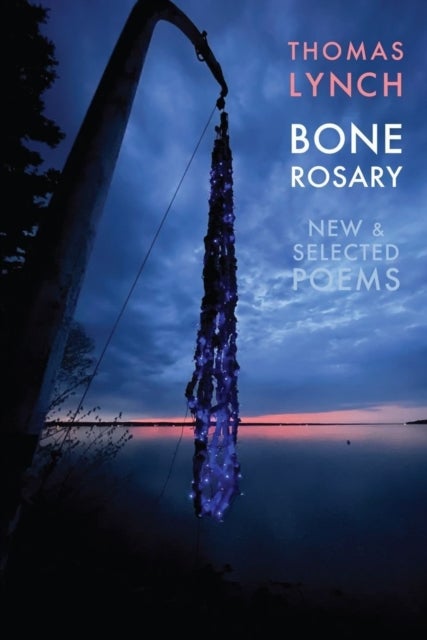 Bone Rosary - New & Selected Poems