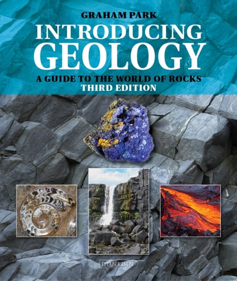 Introducing Geology - A Guide to the World of Rocks