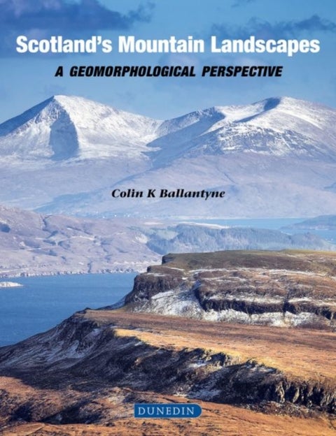 Scotland's Mountain Landscapes - A Geomorphological Perspective