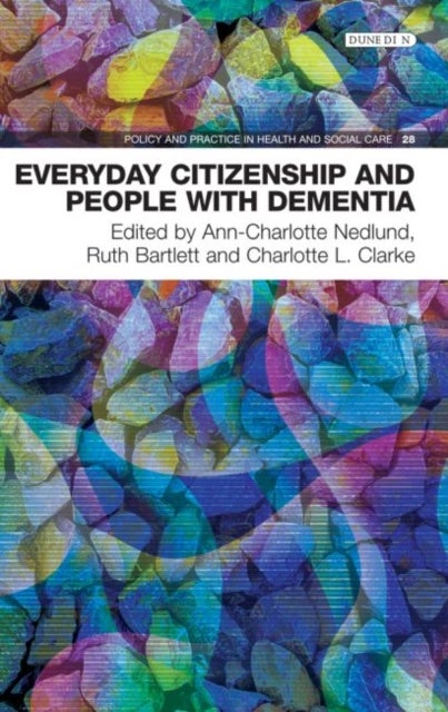 Bilde av Everyday Citizenship And People With Dementia Av Nedlund Ann-charlotte, Bartlett Ruth, Clarke Charlotte