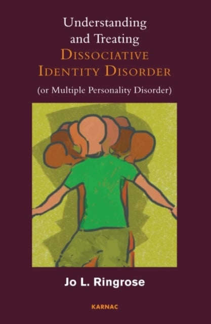 Bilde av Understanding And Treating Dissociative Identity Disorder (or Multiple Personality Disorder) Av Jo L. Ringrose