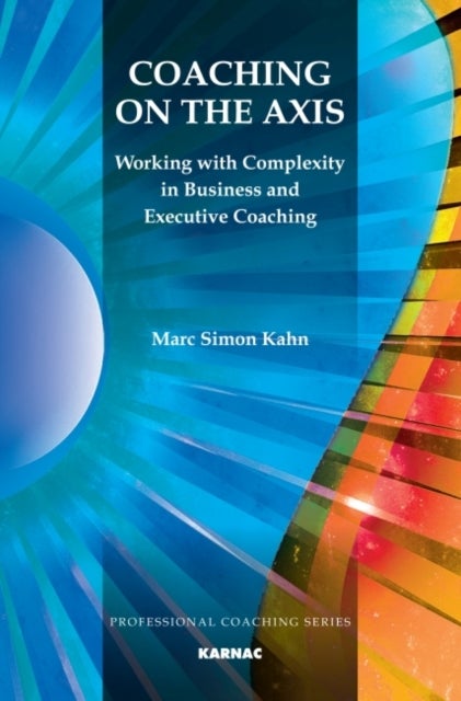 Coaching on the Axis - Working with Complexity in Business and Executive Coaching