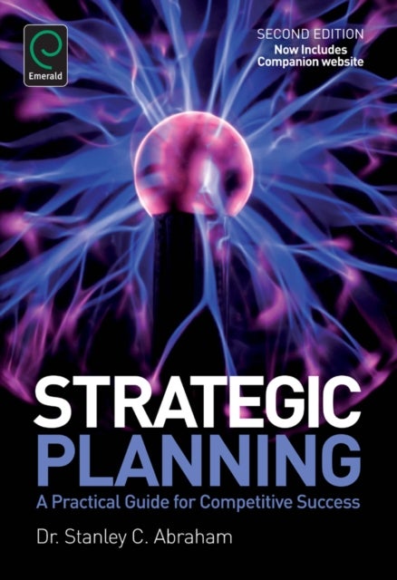 Strategic Planning - A Practical Guide for Competitive Success