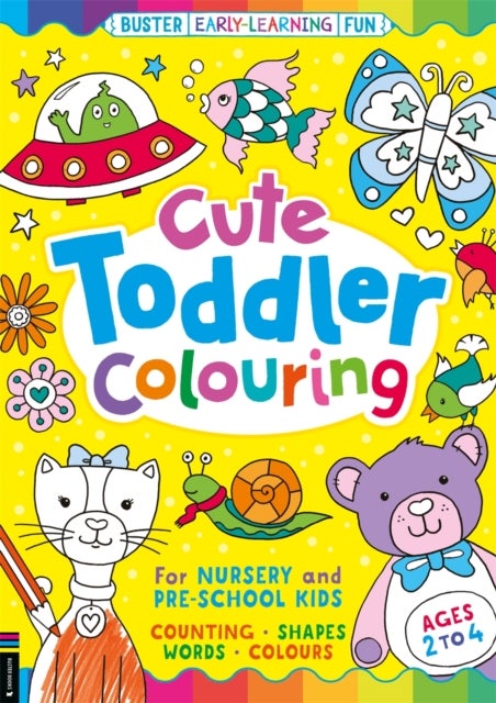 Cute Toddler Colouring - For Nursery and Pre-School Kids
