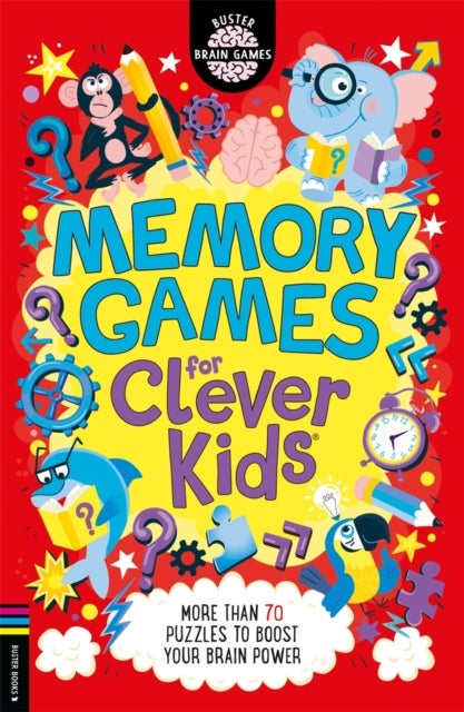 Memory Games for Clever Kids¿ - More than 70 puzzles to boost your brain power