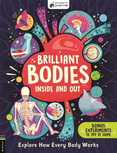 Brilliant Bodies Inside and Out - Explore How Every Body Works