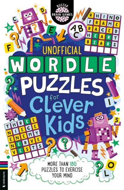 Wordle Puzzles for Clever Kids - More than 180 puzzles to exercise your mind