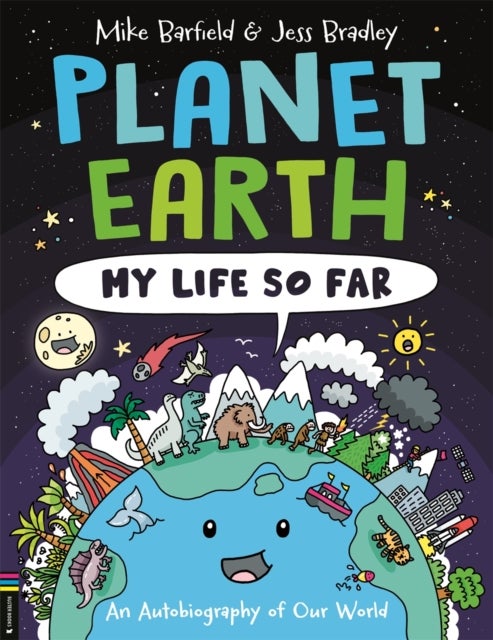 Planet Earth: My Life So Far - An Autobiography of Our World