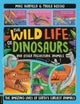 The Wild Life of Dinosaurs and Other Prehistoric Animals