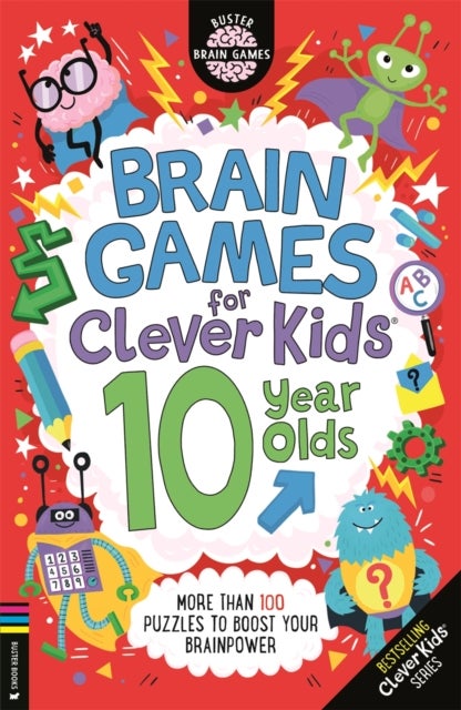 Brain Games for Clever Kids¿ 10 Year Olds - More than 100 puzzles to boost your brainpower