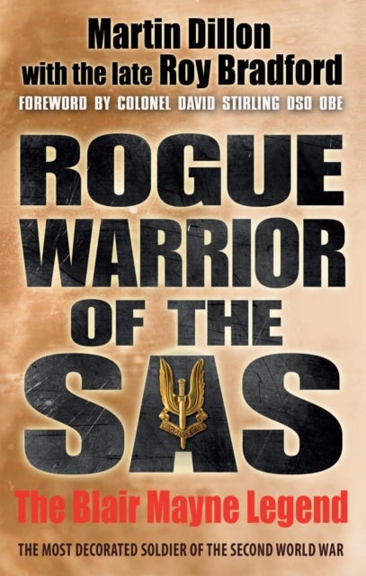 Rogue Warrior of the SAS - The Blair Mayne Legend