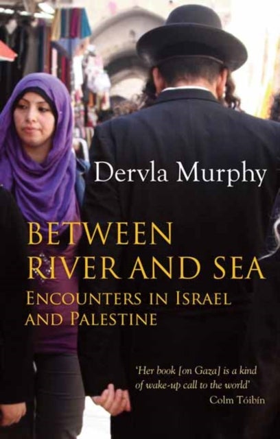 Between River and Sea - Encounters in Israel and Palestine