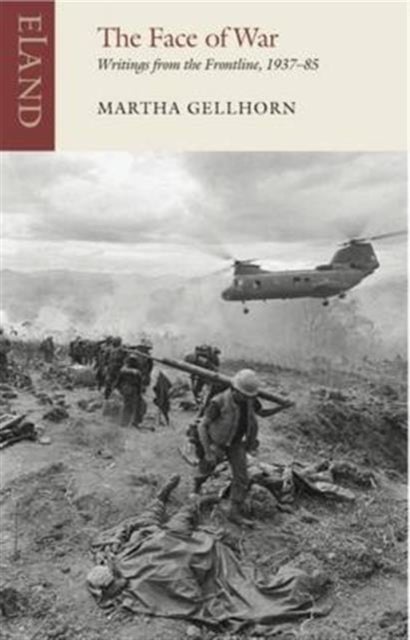 The Face of War - Writings from the Frontline,1937-1985