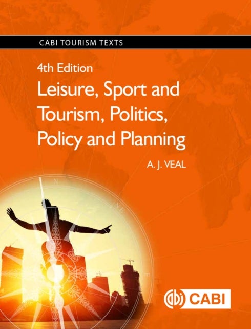 Bilde av Leisure, Sport And Tourism, Politics, Policy And Planning Av A.j. (university Of Technology Sydney Australia) Veal
