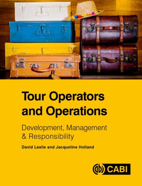 Tour Operators and Operations - Development, Management and Responsibility