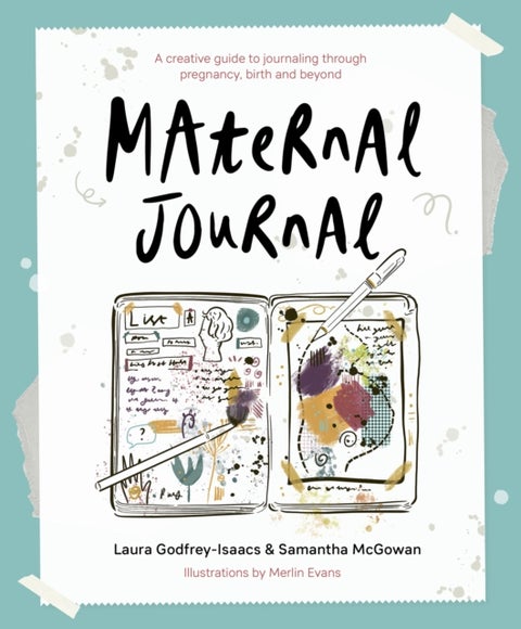 Maternal Journal - A creative guide to journaling through pregnancy, birth and beyond
