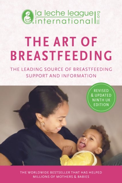 The Art of Breastfeeding - Completely revised and updated 9th edition
