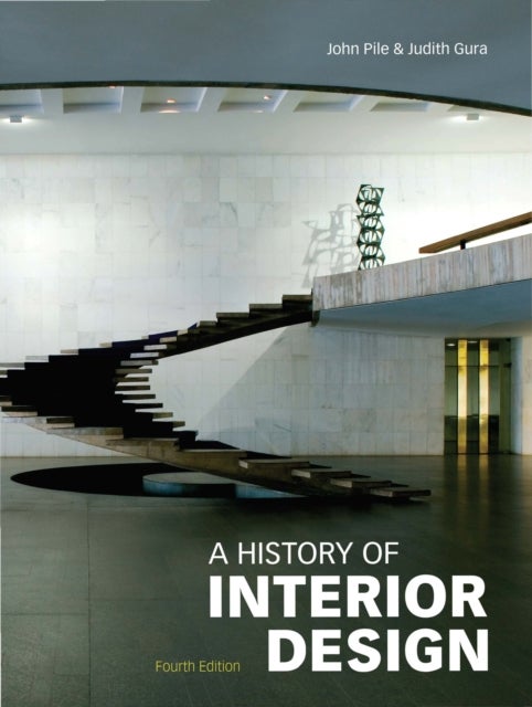 Bilde av A History Of Interior Design, Fourth Edition Av John Pile, Judith Gura