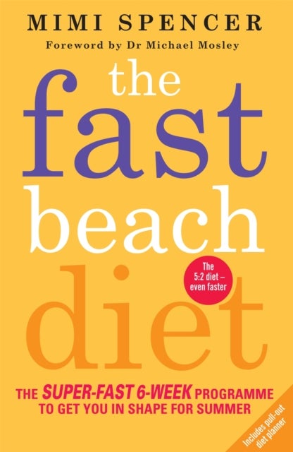 The Fast Beach Diet - The Super-Fast 6-Week Programme to Get You in Shape for Summer