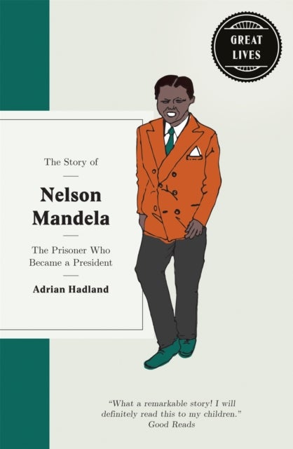 The Story of Nelson Mandela - The prisoner who became a president