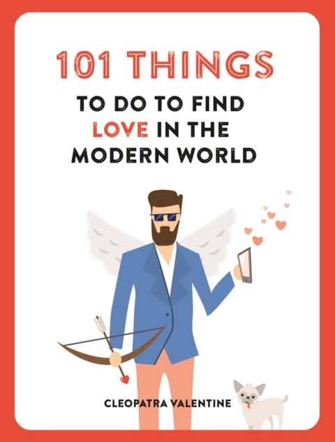 101 Things to do to Find Love in the Modern World