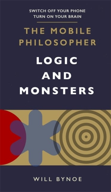 The Mobile Philosopher: Logic and Monsters - Switch off your phone, turn on your brain