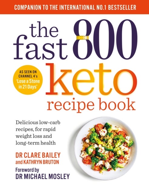 Bilde av The Fast 800 Keto Recipe Book Av Dr Clare Bailey, Kathryn Bruton