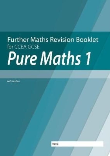 Bilde av Further Mathematics Revision Booklet For Ccea Gcse: Pure Maths 1 Av Neill Hamilton