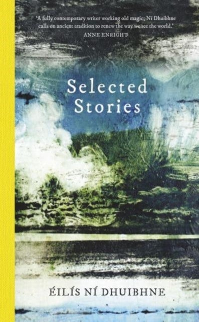 Selected Stories - EIliS Ni Dhuibhne